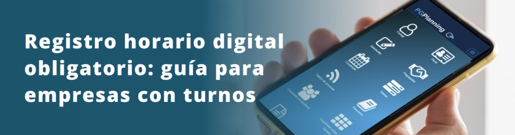 Registro horario digital obligatorio: guía para empresas con turnos